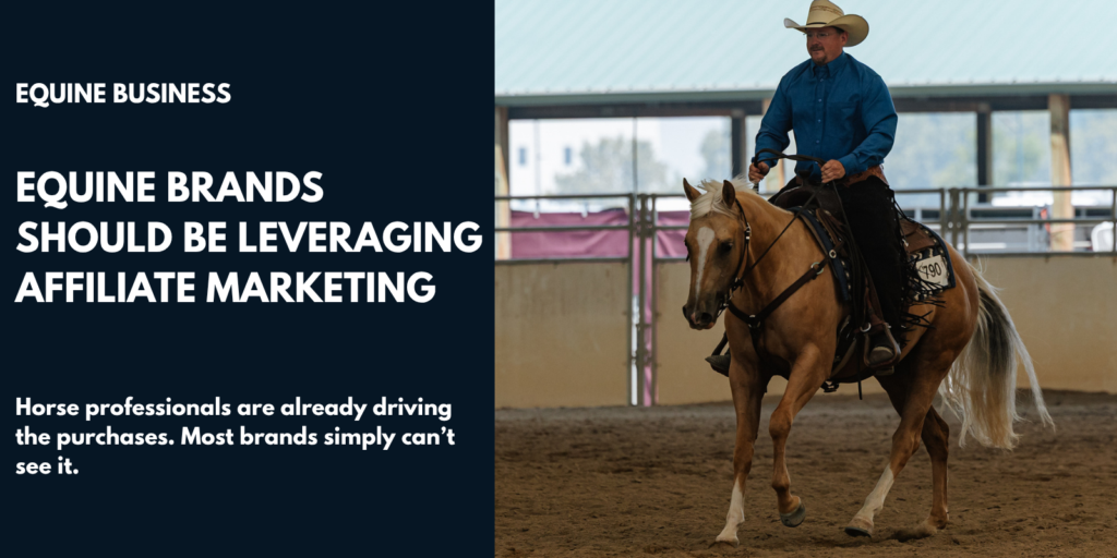 Equine Brands Should Be Leveraging Affiliate Marketing