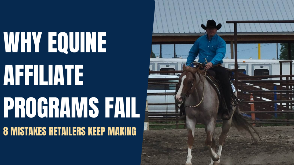Why Equine Affiliate Programs Fail: 8 Costly Mistakes