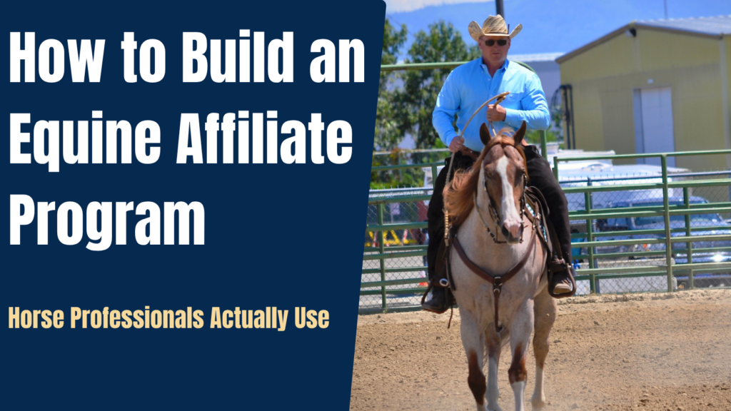 How to Build an Equine Affiliate Program Horse Professionals Actually Use